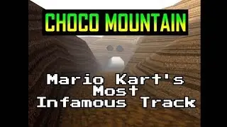 [Epilepsy Warning] Choco Mountain: The History of Mario Kart 64's Most Infamous Track