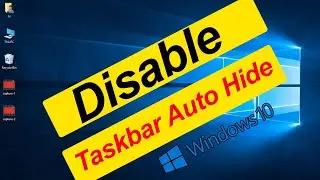 Disable Auto Hide Taskbar in Windows 10