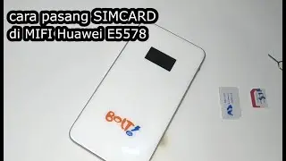 Cara Pasang SIM CARD di modem Huawei E5578/ Bolt VELA