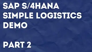 SAP S/4HANA | SAP Simple Logistics Demo | Introduction to SAP HANA | SAP HANA Demo Class - Part 2