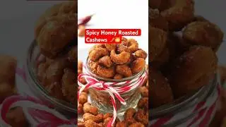 Spicy Honey Roasted Cashews