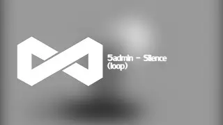 5admin - Silence (10 min loop)