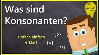 Was sind Konsonanten? - Grundwissen Phonetik & Phonologie