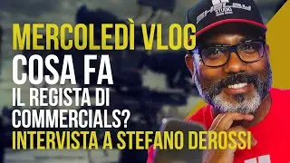 MERCOLEDI VLOG - cosa fa il regista di commercials?