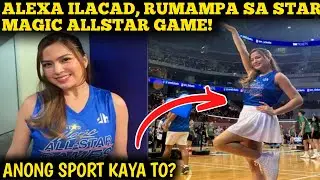 ALEXA ILACAD, RUMAMPA SA STAR MAGIC ALLSTAR GAME!