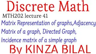 Discrete Math#41 | Matrix Representation of graphs|Adjacency Matrix |Incidence Matrix|Directed Graph