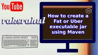 How to create a Fat or Uber executable jar using Maven