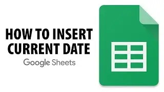 How To Insert Current Date In Google Sheets