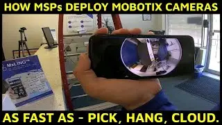 How Owners of MSPs and Security Integrators Deploy Mobotix Cameras As Fast As - Pick, Hang, Cloud