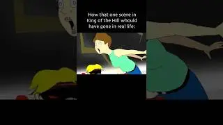 King of the Hill was WRONG.