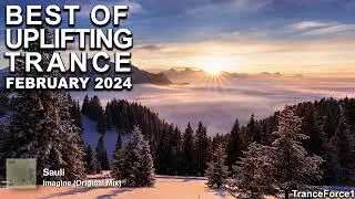 BEST OF UPLIFTING TRANCE MIX (February 2024) | TranceForce1