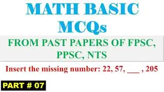 MATH BASIC ARITHMETIC MCQS FROM FPSC, PPSC, NTS PAST PAPERS - Part # 07 | online math with asad