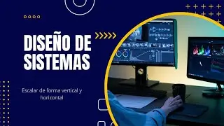 Diseño de sistemas 1 - Escalar virtual y horizontalmente