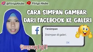 Cara Menyimpan Gambar di Facebook Cepat dan Mudah || FitriyaAkuba