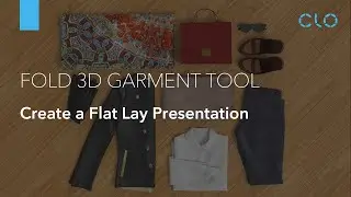 How to Arrange Your Garment into a Flat Lay in CLO