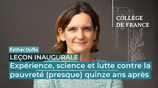 Expérience, science et lutte contre la pauvreté (presque) quinze ans après - Esther Duflo (2022)