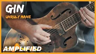 Unruly Mane - Gin (Original Song) | Amplified