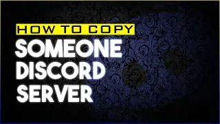 How To Copy Others Discord Server