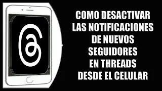 Cómo desactivar las notificaciones de nuevos seguidores en Threads