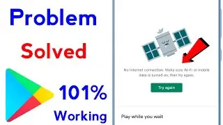 play store no internet connection make sure wifi or cellular data is turned on then try again fix it