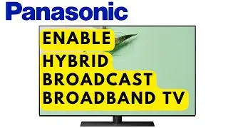 How to enable Hybrid Broadcast Broadband TV on Panasonic TV