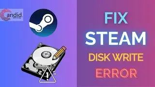 How to fix Steam Disk write error? | Candid.Technology