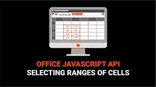 How To Select Ranges of Cells in the Microsoft Office JavaScript API