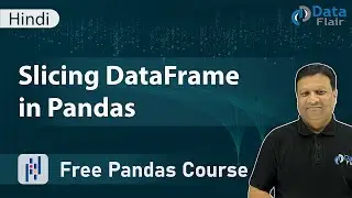 Slicing DataFrame in Python Pandas | How to Slice a DataFrame in Pandas | DataFrame Slicing [Hindi]