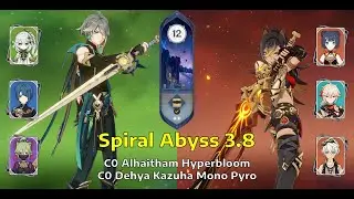 C0 Alhaitham Hyperbloom & C0 Dehya Kazuha Mono Pyro | Sprial Abyss Floor 12 - 3.8 | Genshin Impact