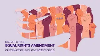 CA State Legislature Women’s Caucus: Demand ERA Recognition Now