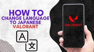 CHANGE LANGUAGE TO JAPANESE VALORANT | CHANGE LANGUAGE TO JAPANESE ON VALORANT