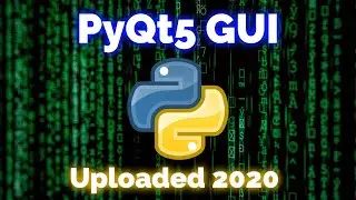 PyQt5 Python Tutorial: Create a graphic user interface! Uploaded 2020