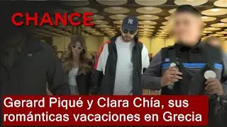 Gerard Piqué y Clara Chía, sus románticas vacaciones en una espectacular villa en Grecia