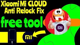 Xiaomi MiCLOUD Anti Relock Fix Tool 2022