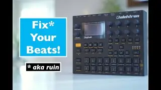 How to Fix Beats You Dont Like // Elektron Digitakt Tutorial