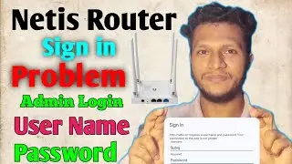 netis router sing in problem । netis router login । how to sing in netis router bangla tutorial