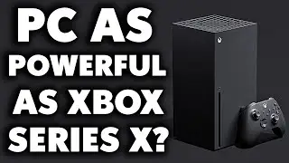 How Much Would It Cost To Build A PC As Powerful As The Xbox Series X?