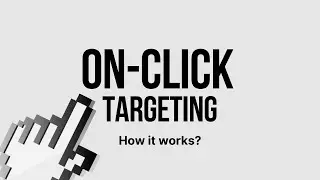 On-Click Targeting - How It Works?