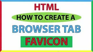 HTML: How To Insert A Favicon In The Browser Tab of A Website *2023