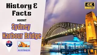 Amazing Facts about Sydney Harbour Bridge, Australia - History & Fascinating Facts