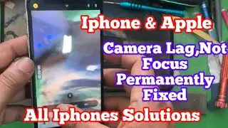 All Iphone , Apple One Solution on Camera Lag, Not Focus Permanently Fixed by Alpha_Fixer