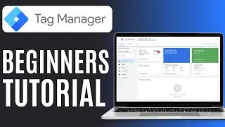 Google Tag Manager for Beginners (2024 edition)