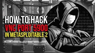 How to Hack VNC Port 5900 | Metasploitable 2