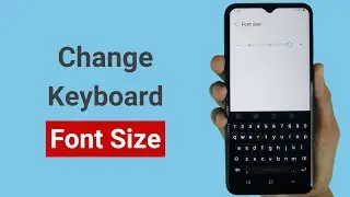 How to Change Keyboard Font Size on Android