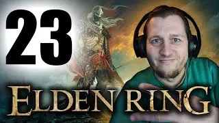 Elden Ring | стрим двадцать третий