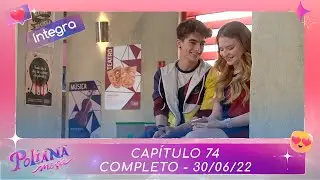 Poliana Moça | Capítulo 74 - 30/06/22 , completo