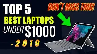 Top 5 BEST Laptops Under $1000 in 2019 🔥🔥