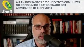 Allan dos Santos diz que evento com juízes no Reino Unido é patrocinado por admirador de Elon Musk