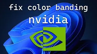 How to Fix NVIDIA Color Banding on Windows 11