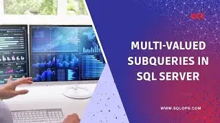 Multi-valued Subqueries in SQL Server || Subquery in SQL Server